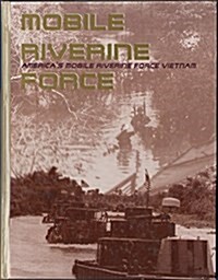 Mobile Riverine Force: Americas Mobile Riverine Force, Vietnam (Limited) (Hardcover, Limited)