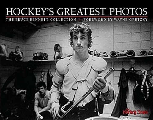 The Hockey News: Hockeys Greatest Photos: The Bruce Bennett Collection (Hardcover)