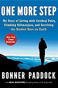 One More Step: My Story of Living with Cerebral Palsy, Climbing Kilimanjaro, and Surviving the Hardest Race on Earth (Paperback)