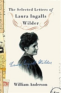 The Selected Letters of Laura Ingalls Wilder (Hardcover)