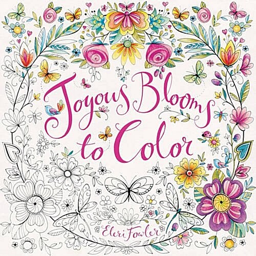 Joyous Blooms to Color: Coloring Book for Adults and Kids to Share: A Springtime Book for Kids (Paperback)