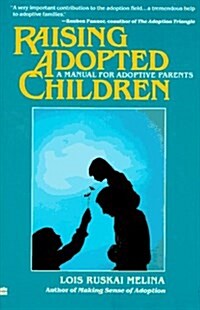 Raising Adopted Children (Paperback, 1st)