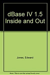 dBASE IV 1.5 Inside & Out (Paperback)