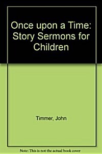 Once upon a Time: Story Sermons for Children (Paperback)