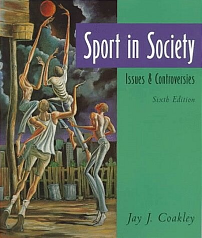 Sport in Society: Issues and Controversies (Paperback, 6th)