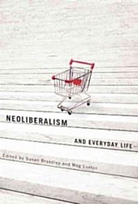 Neoliberalism and Everyday Life (Hardcover)