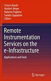 Remote Instrumentation Services on the e-Infrastructure: Applications and Tools (Hardcover)