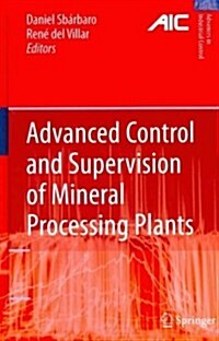 Advanced Control and Supervision of Mineral Processing Plants (Hardcover)