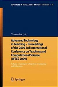 Advanced Technology in Teaching - Proceedings of the 2009 3rd International Conference on Teaching and Computational Science (Wtcs 2009): Volume 1: In (Paperback, 2012)