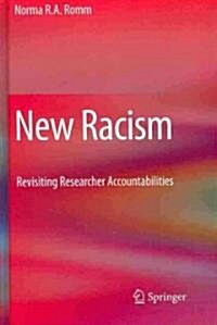 New Racism: Revisiting Researcher Accountabilities (Hardcover, 2010)