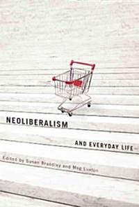 Neoliberalism and Everyday Life (Paperback, New)