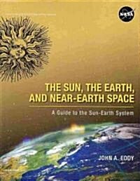 The Sun, The Earth, and Near-Earth Space (Hardcover)