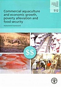 Commercial Aquaculture and Economic Growth, Poverty Alleviation and Food Security: Assessment Framework (Paperback)