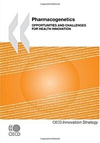 Pharmacogenetics: Opportunities and Challenges for Health Innovation (Paperback)