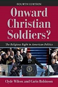 Onward Christian Soldiers?: The Religious Right in American Politics (Paperback, 4)