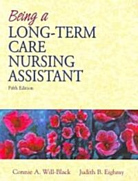 Being a Long-Term Care Nursing Assistant and Survival Guide and CNA Certified Nursing Assistant Exam Cram Package (Hardcover, 5)