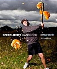 Speedliters Handbook: Learning to Craft Light with Canon Speedlites (Paperback)