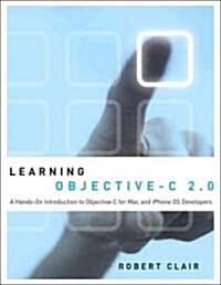 Learning Objective-C 2.0: A Hands-On Guide to Objective-C for Mac and iOS Developers (Paperback)