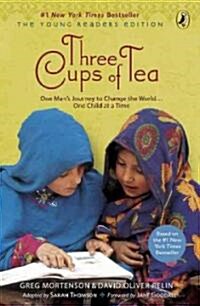 Three Cups of Tea (Young Readers Edition): One Mans Journey to Change the World...One Child at a Time (Prebound, School & Librar)