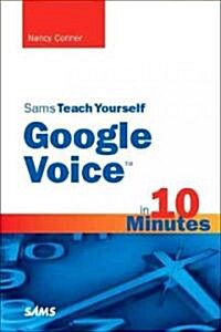 Sams Teach Yourself Google Voice in 10 Minutes (Paperback, 1st)