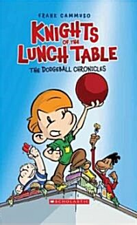 Knights of the Lunch Table 1: The Dodgeball Chronicles (Prebound, Turtleback Scho)