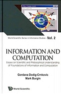 Information and Computation: Essays on Scientific and Philosophical Understanding of Foundations of Information and Computation (Hardcover)