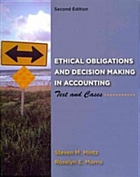 Ethical Obligations and Decision Making in Accounting (Paperback, 2nd)