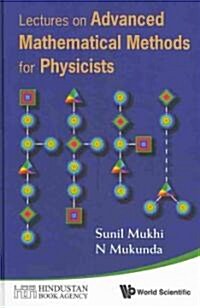 Lectures on Advanced Mathematical Methods for Physicists (Hardcover)
