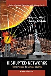 Disrupted Networks: From Physics to Climate Change (Hardcover)