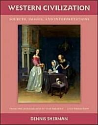 Western Civilization: Sources, Images, and Interpretations: From the Renaissance to the Present (Paperback, 8th)