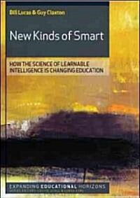 New Kinds of Smart : How the Science of Learnable Intelligence is Changing Education (Hardcover)