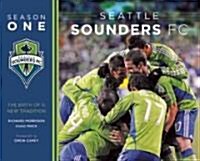 Seattle Sounders FC Season One: The Birth of a New Tradition (Paperback)