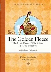 The Golden Fleece and the Heroes Who Lived Before Achilles (Hardcover)