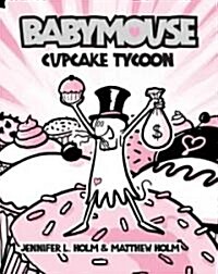 Babymouse #13: Cupcake Tycoon (Library Binding)