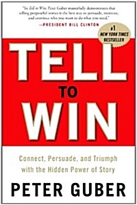 [중고] Tell to Win: Connect, Persuade, and Triumph with the Hidden Power of Story (Hardcover)