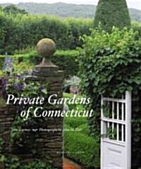 Private Gardens of Connecticut (Hardcover, New)