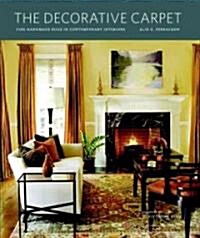 The Decorative Carpet: Fine Handmade Rugs in Contemporary Interiors (Hardcover)