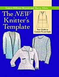 The New Knitters Template: Your Guide to Custom Fit and Style (Spiral)