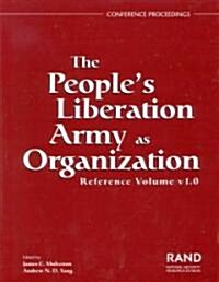 The Peoples Liberation Army as Organization: Reference Volume v1.0 (Paperback)