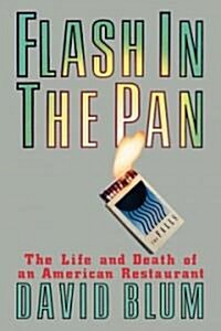 Flash in the Pan: Life and Death of an American Restaurant (Paperback)