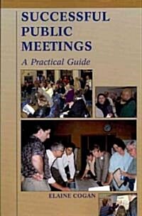 Successful Public Meetings: A Practical Guide (Paperback, 2)