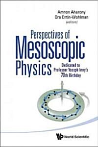 Perspectives of Mesoscopic Physics: Dedicated to Yoseph Imrys 70th Birthday (Hardcover)
