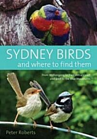 Sydney Birds and Where to Find Them (Paperback)