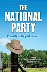 The National Party: Prospects for the Great Survivors (Paperback)