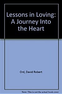 Lessons in Loving: A Journey Into the Heart (Audio CD)