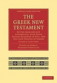 The Greek New Testament : Edited from Ancient Authorities, with their Various Readings in Full, and the Latin Version of Jerome (Paperback)