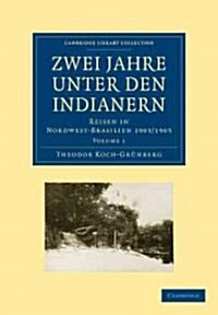 Zwei Jahre unter den Indianern 2 Volume Paperback Set: Volume SET : Reisen in Nordwest-Brasilien 1903/1905 (Package)