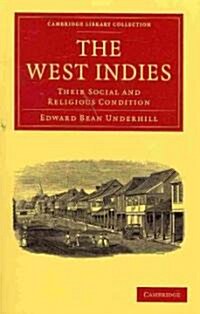 The West Indies : Their Social and Religious Condition (Paperback)