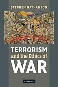 Terrorism and the Ethics of War (Hardcover, 1st)
