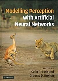 Modelling Perception with Artificial Neural Networks (Hardcover)